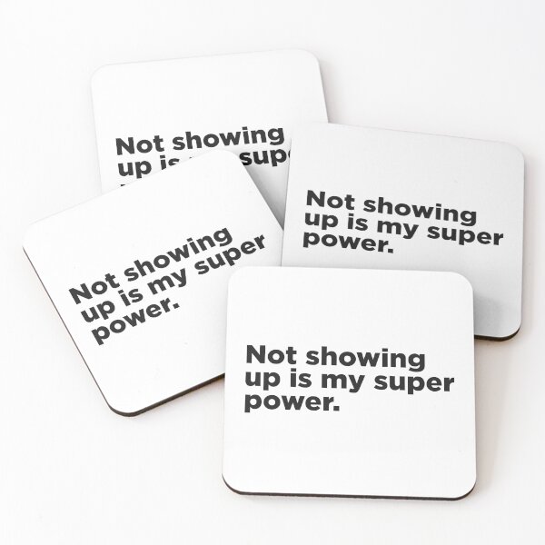 Item preview, Not Showing Up Is My SuperPower designed and sold by Memefy.