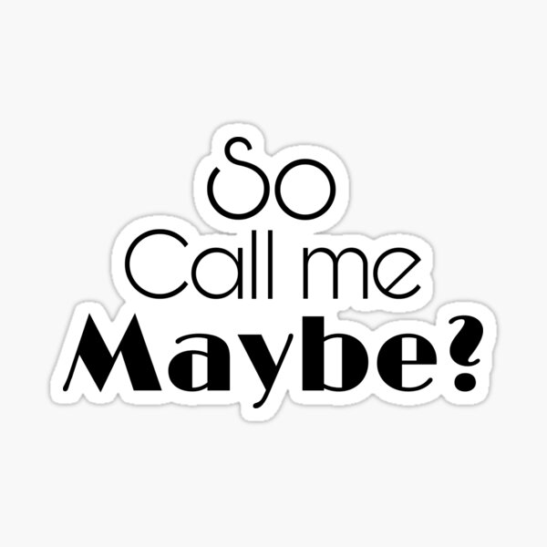 Call Me Maybe Stickers Redbubble