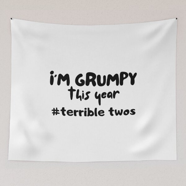 Item preview, I'm grumpy this year, terrible twos designed and sold by Smileycreation.