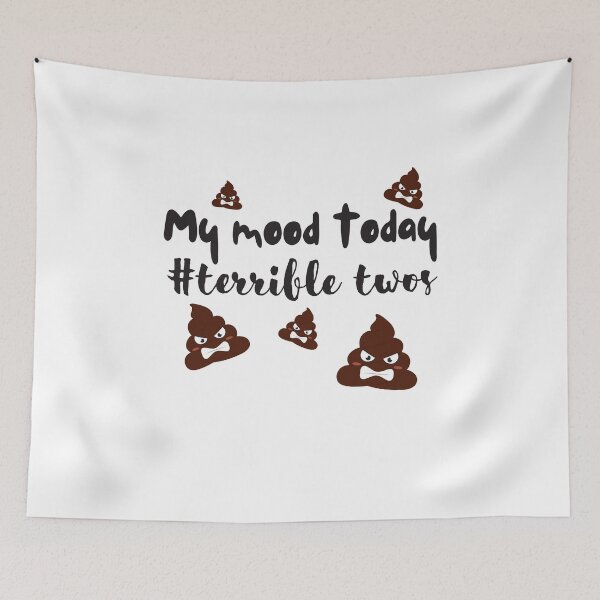 Item preview, My mood today is shit, terrible twos designed and sold by Smileycreation.