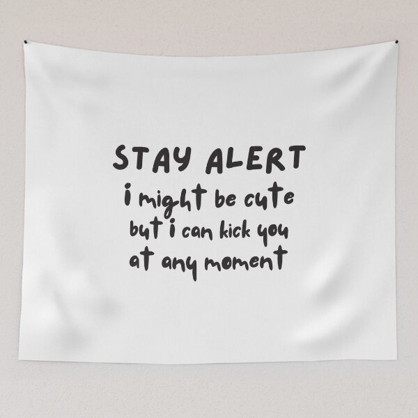 Item preview, Stay alert, I might be cute, but I can kick you at any moment designed and sold by Smileycreation.