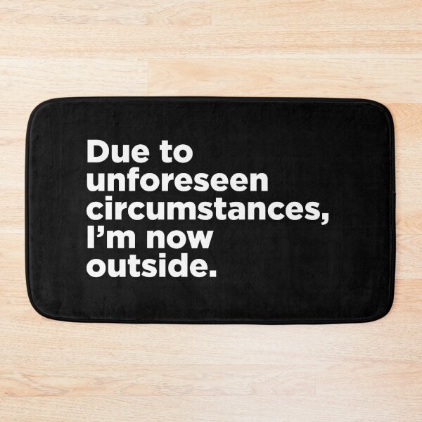 Item preview, Due To Unforeseen Circumstances 2 designed and sold by Memefy.