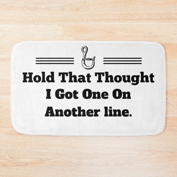 Item preview, Hold That Thought I Got One On Another Line designed and sold by LarrysDesigns.