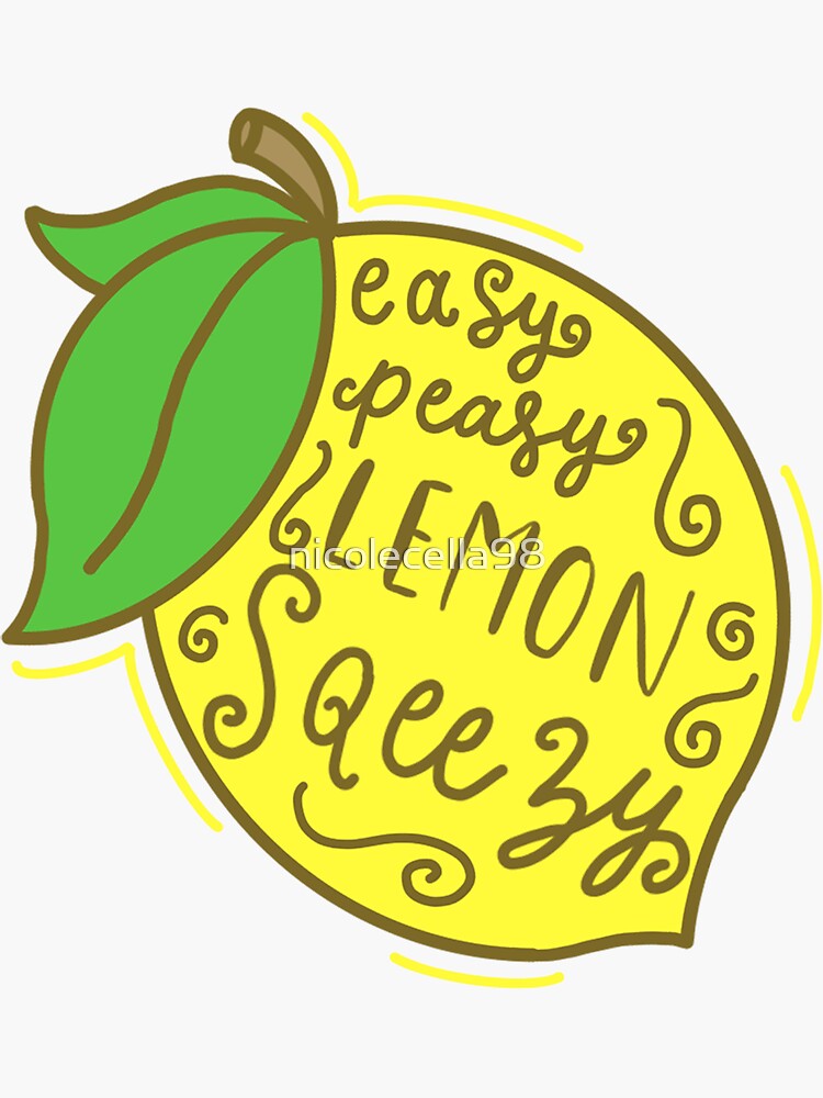 Easy Peasy Lemon Squeezy Sticker For Sale By Nicolecella98 Redbubble