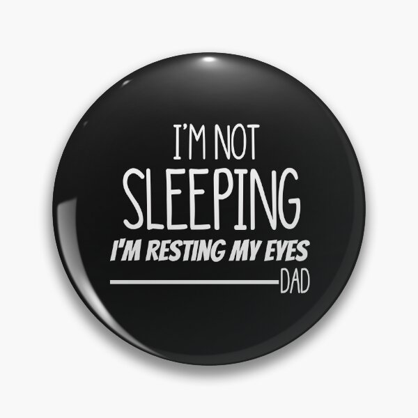 Item preview, I'm Not Sleeping I'm Resting My Eyes designed and sold by Mr-tach.
