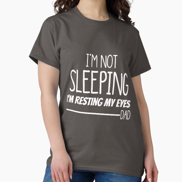 Item preview, I'm Not Sleeping I'm Resting My Eyes designed and sold by Mr-tach.