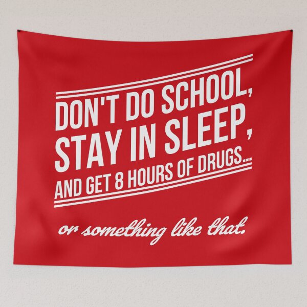 Item preview, Don't do school, stay in sleep, and get 8 hours of drugs… or something like that. (4) designed and sold by DotorEaon.