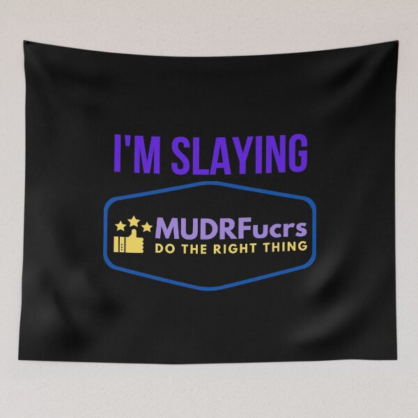 Item preview, I’m Slaying MUDRFucrs designed and sold by tw2us.