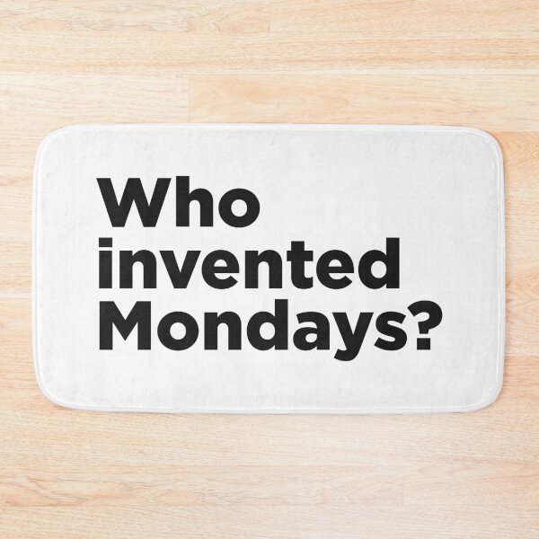 Item preview, Who Invented Mondays? designed and sold by Memefy.