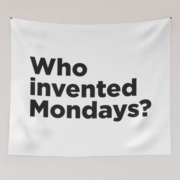 Item preview, Who Invented Mondays? designed and sold by Memefy.