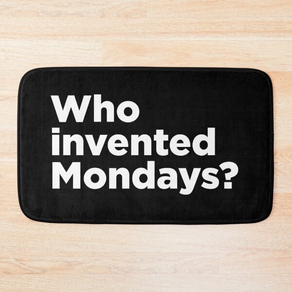 Item preview, Who Invented Mondays? 2 designed and sold by Memefy.