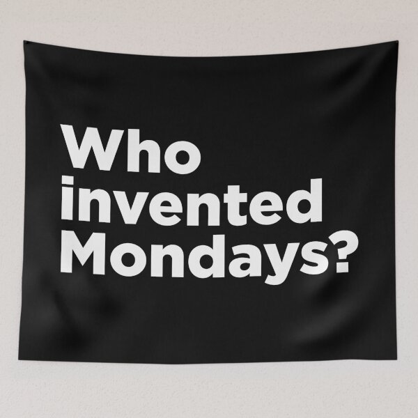 Item preview, Who Invented Mondays? 2 designed and sold by Memefy.