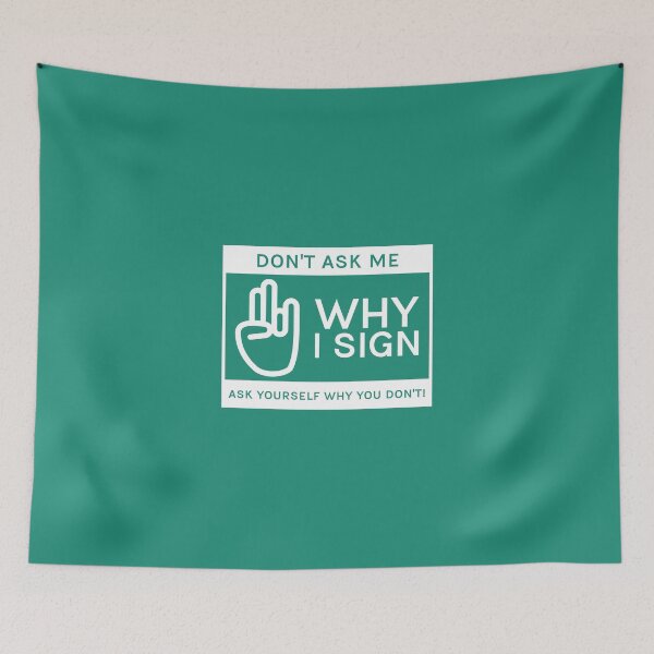 Item preview, WHY I SIGN designed and sold by AladdinMktgs.