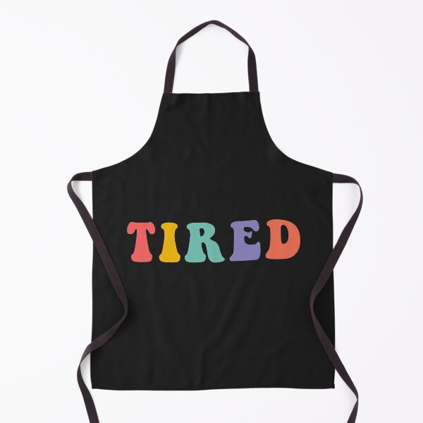 Item preview, TIRED designed and sold by maikrokosmos.