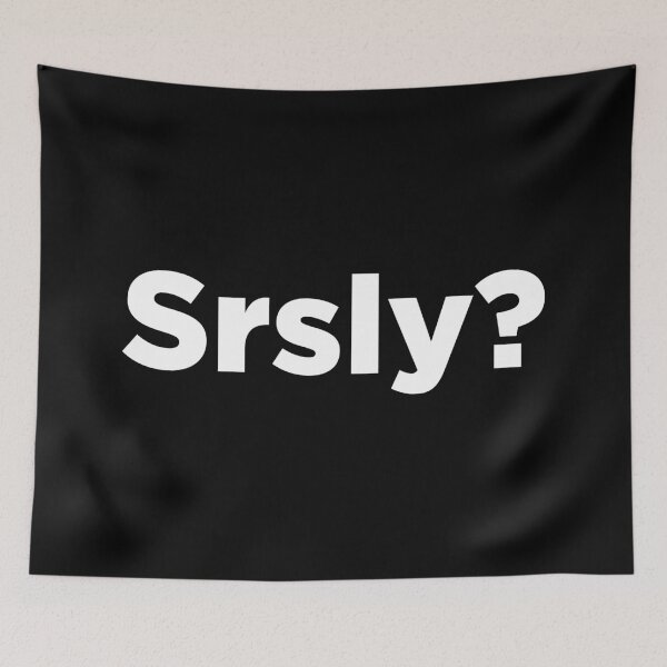 Item preview, Seriously? 2 designed and sold by Memefy.