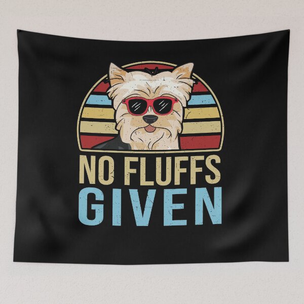 Item preview, Funny Yorkshire Terrier No Fluffs Given Vintage Yorkie Dog designed and sold by sotojacob.