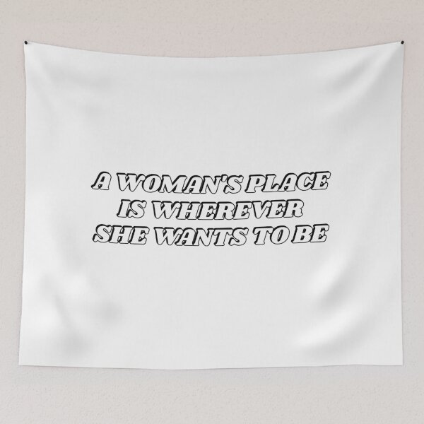 Item preview, A woman's place is wherever she wants to be  - feminist designed and sold by Inspirationmotivation.