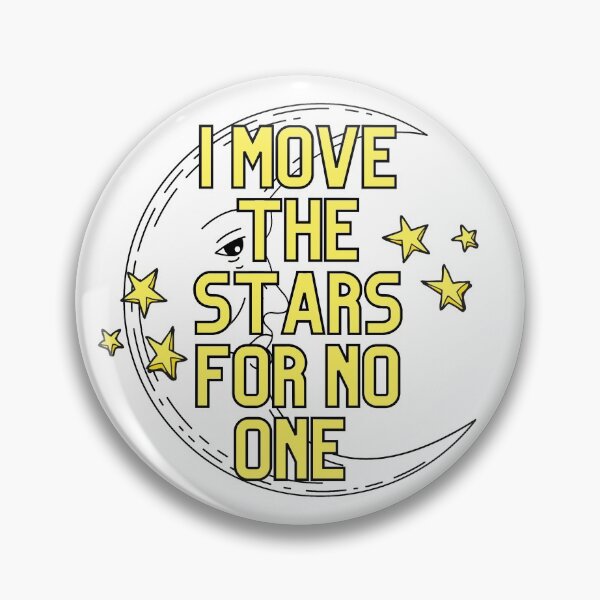 Item preview, I move the stars for no one  designed and sold by Verified Jane Bennet.