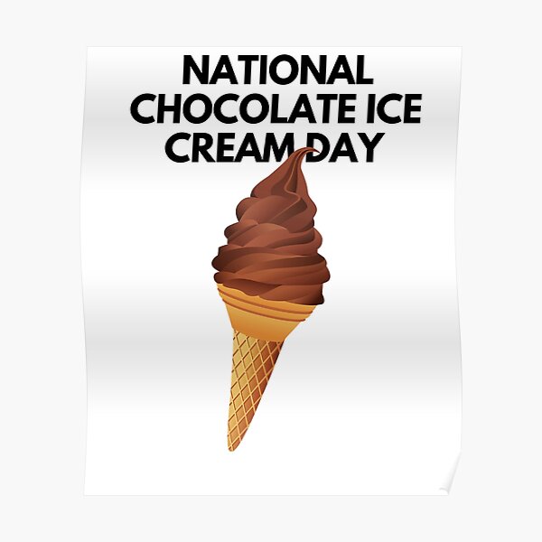 "National Chocolate Ice Cream Day" Poster for Sale by Lomyn Redbubble