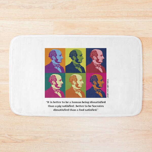 Item preview, John Stuart Mill, John S. Mill, Mill, pop art philosopher, quotes, pop art John Stuart Mill, It is better to be a human being dissatisfied than a pig satisfied designed and sold by challengecafe.