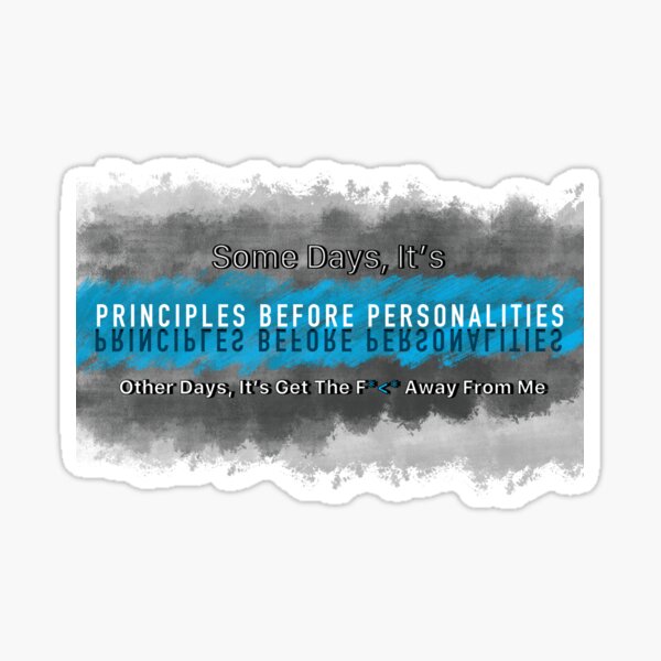 Principles Before Personalities, Mostly Sticker
