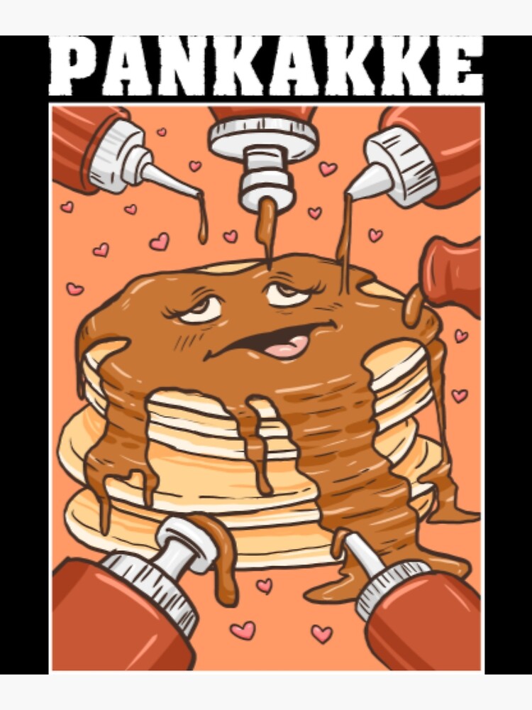 Pankakke T Shirtpankakke Naughty Pancake Bukakke Ecchi Hentai Pun Poster For Sale By Ebeancut 