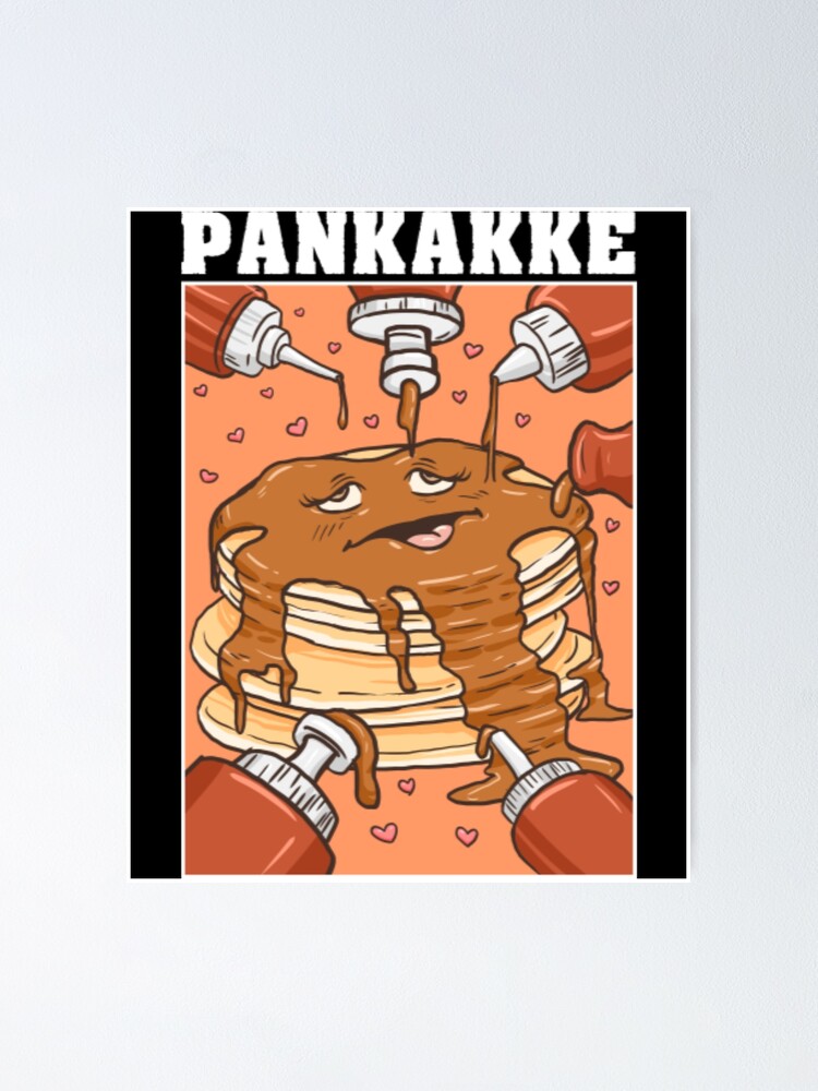 Pankakke T Shirtpankakke Naughty Pancake Bukakke Ecchi Hentai Pun Poster For Sale By Ebeancut 