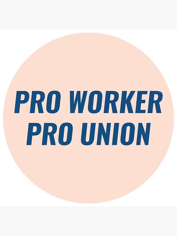 "Pro Worker Pro Union" Poster by SSFootball Redbubble