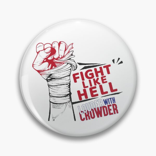 Item preview, Louder With Crowder, Fight Like Hell designed and sold by graphic-genie.