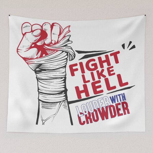 Item preview, Louder With Crowder, Fight Like Hell designed and sold by graphic-genie.