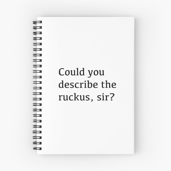 Item preview, Could you describe the ruckus, sir? designed and sold by tothemoons.