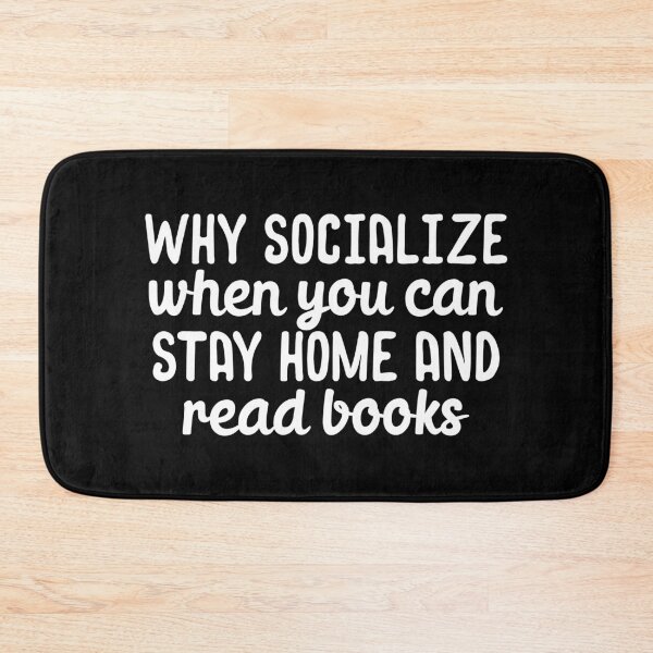 Item preview, why socialize when you can stay home and read books designed and sold by 23mangoes.