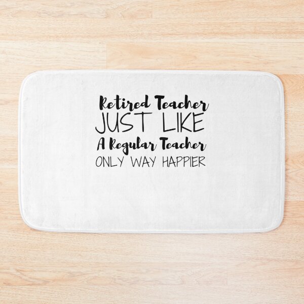 Item preview, retired teacher just like a regular teacher only way happier designed and sold by ThebestArtshop.