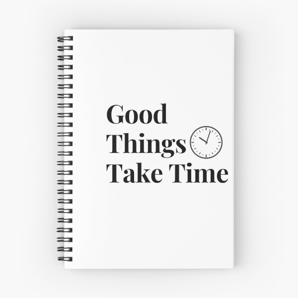 Item preview, "Good things take time" designed and sold by AIOSG.
