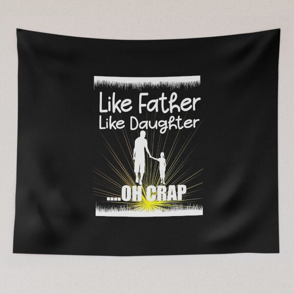 Item preview, Like Father Like Daughter Oh Crap designed and sold by ilias13.