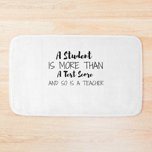 Item preview, A Student is More Than A Test Score - and So is A Teacher designed and sold by ThebestArtshop.