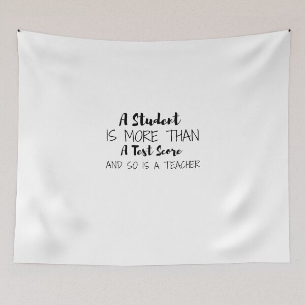 Item preview, A Student is More Than A Test Score - and So is A Teacher designed and sold by ThebestArtshop.