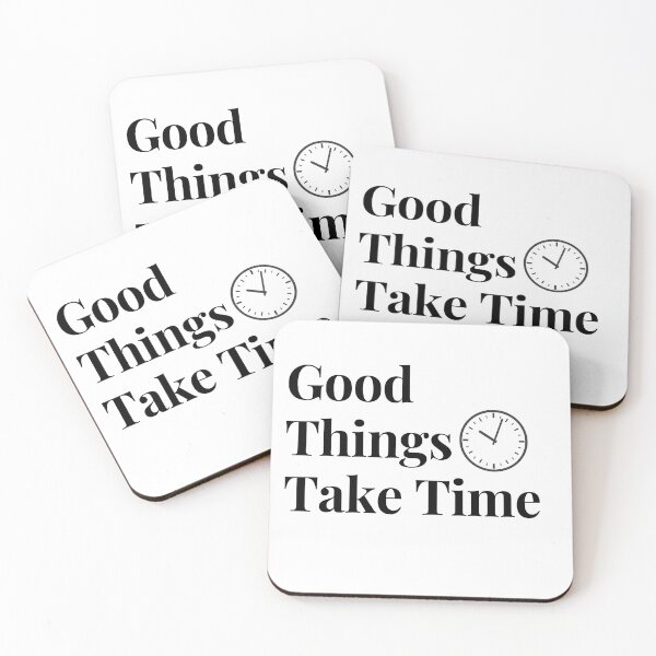 Item preview, "Good things take time"   designed and sold by AIOSG.