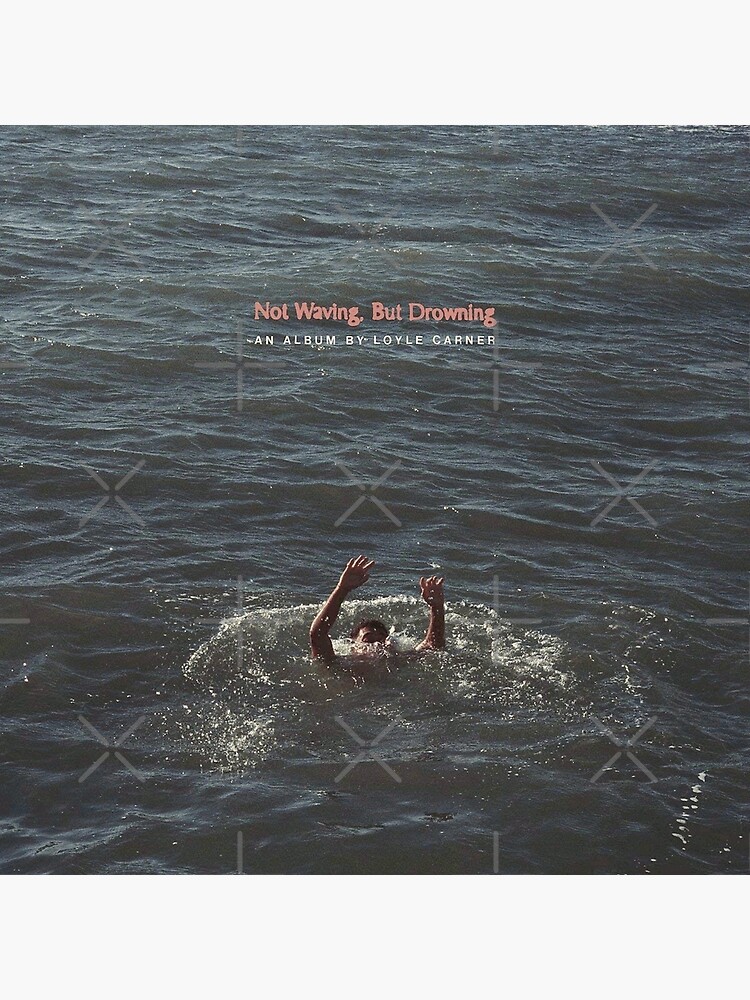 not waving but drowning t shirt