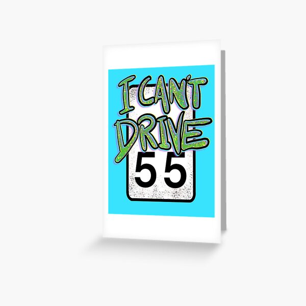 Item preview, I Can’t Drive 55 designed and sold by Kaydee Mick.