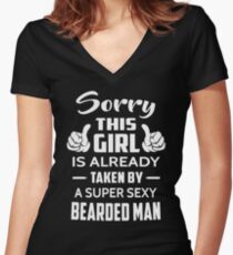 Sorry This Girl Is Already Taken By A Super Sexy Bearded Man Women's Fitted V-Neck T-Shirt