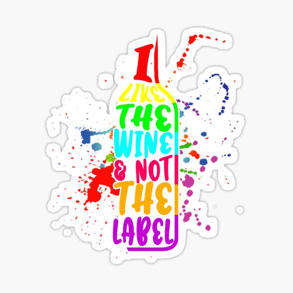 Artikel-Vorschau von LGBT Wein Shirt Ich mag den Wein nicht das Etikett Coole pansexuelle LGBT Stolz Weinliebhaber Geschenke, designt und verkauft von PatickCa.
