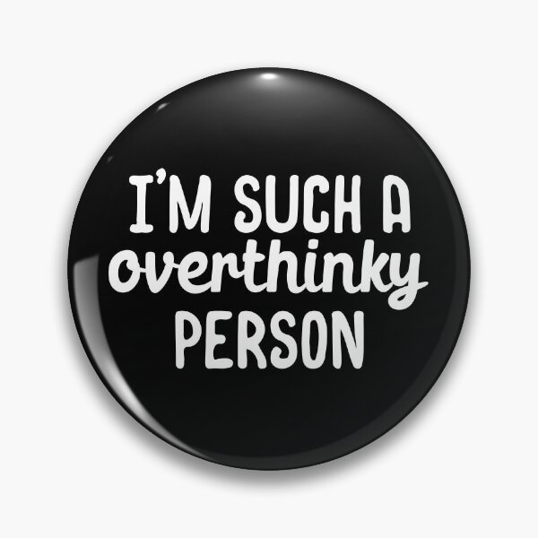 Item preview, Im such a overthinky person designed and sold by 23mangoes.