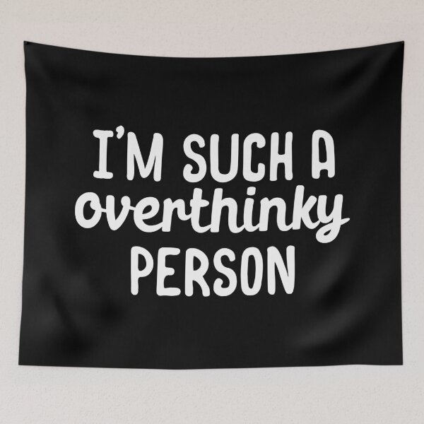 Item preview, Im such a overthinky person designed and sold by 23mangoes.