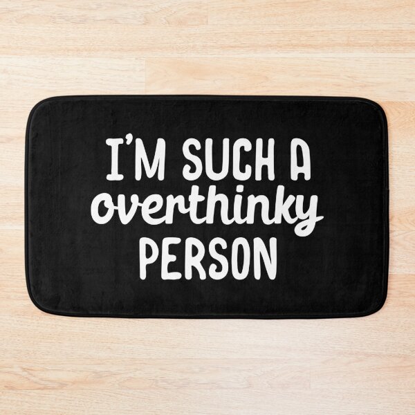 Item preview, Im such a overthinky person designed and sold by 23mangoes.