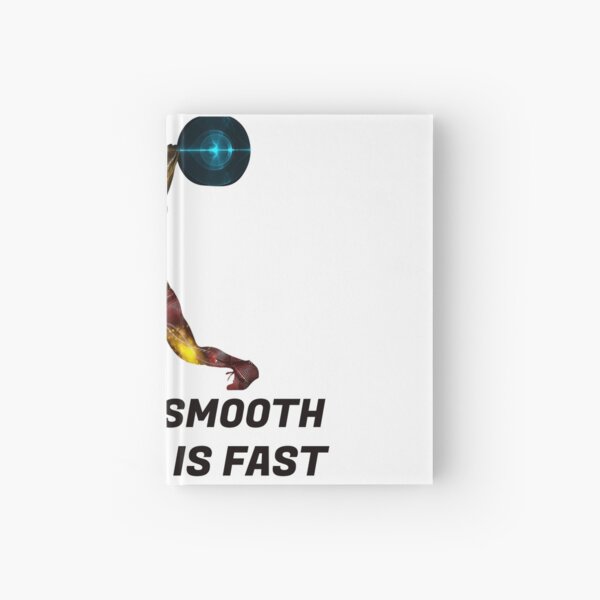 Slow Is Smooth Smooth Is Fast Hardcover Journals | Redbubble