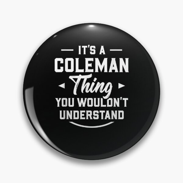 Item preview, It's A Coleman Thing You Wouldn't Understand Name Surname Gift  designed and sold by mchargue12.