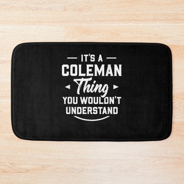 Item preview, It's A Coleman Thing You Wouldn't Understand Name Surname Gift  designed and sold by mchargue12.