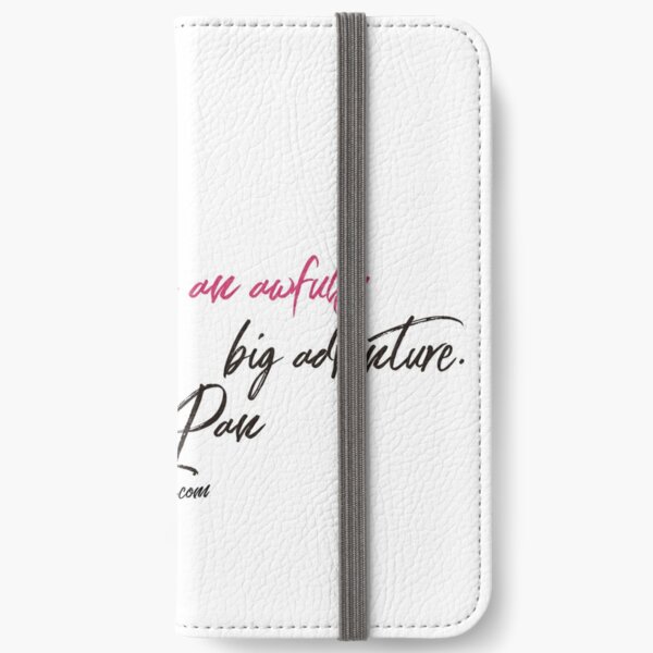 To live would be an awfully big adventure. – Peter Pan iPhone Wallet