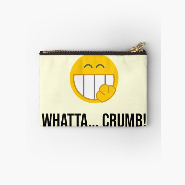 Item preview, Whatta... Crumb - Funny Saying designed and sold by Bennymp.